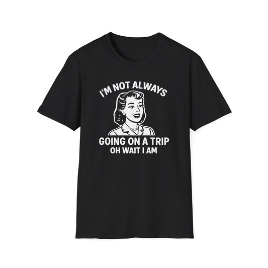 Always Going on a Trip T-Shirt