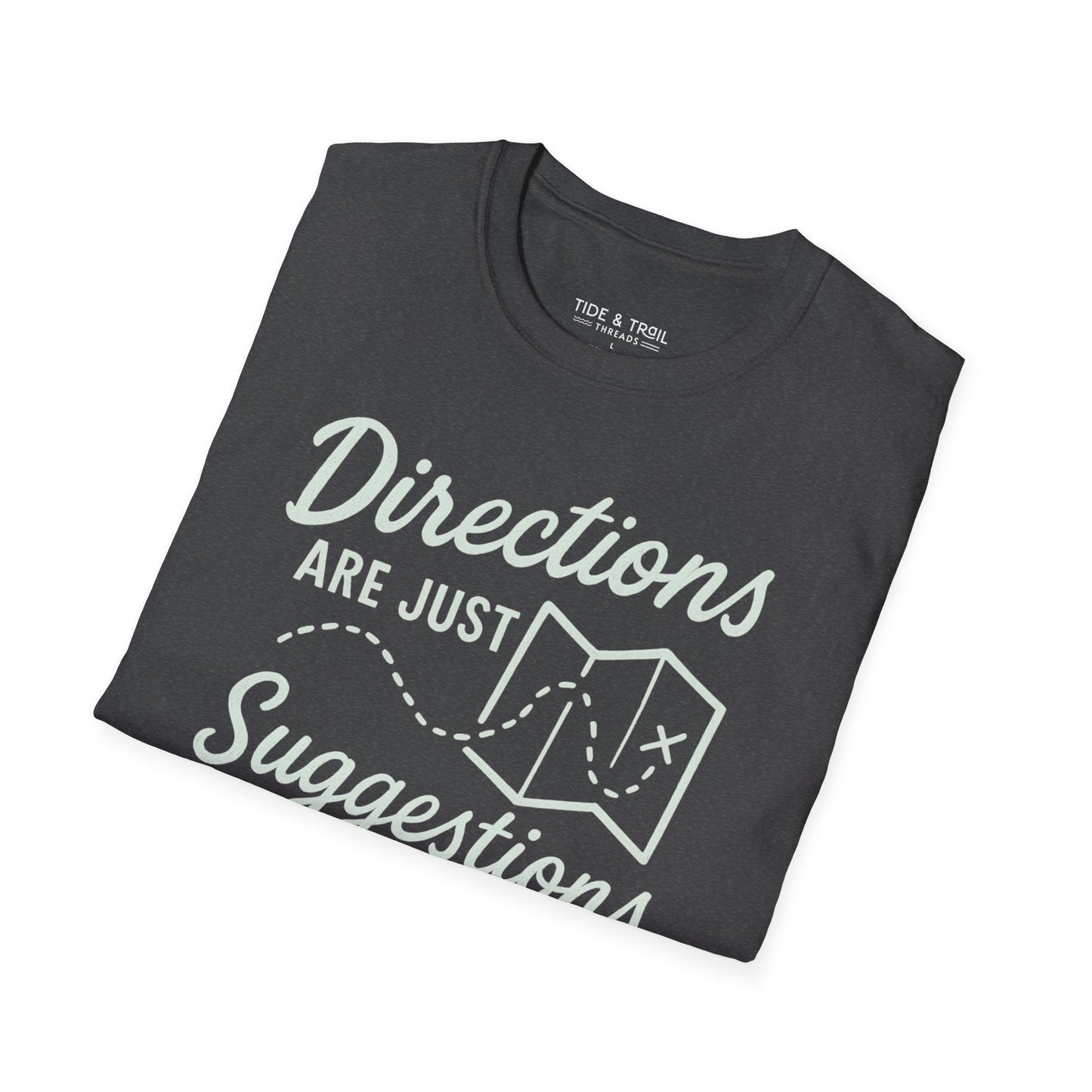 Directions Are Suggestions T-Shirt