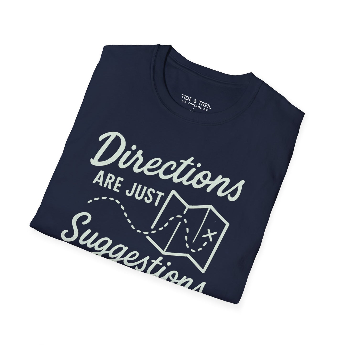 Directions Are Suggestions T-Shirt