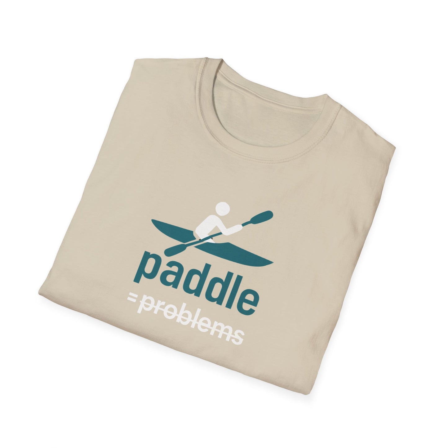 Paddle = No Problems T-Shirt