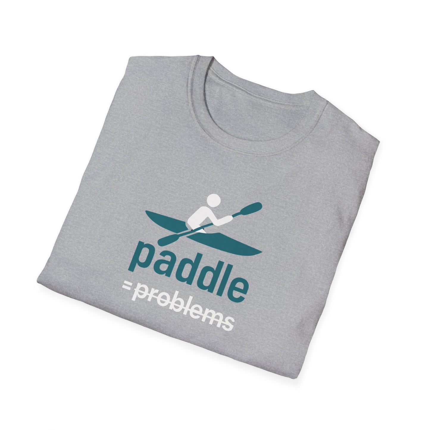 Paddle = No Problems T-Shirt
