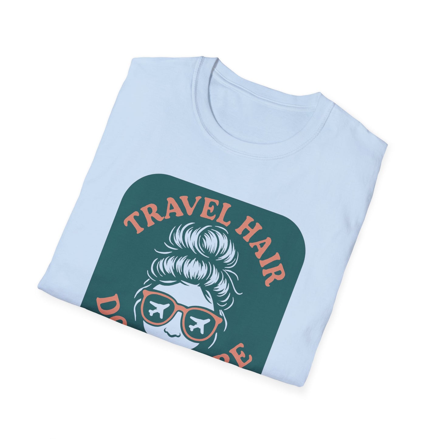 Travel Hair Don't Care T-Shirt
