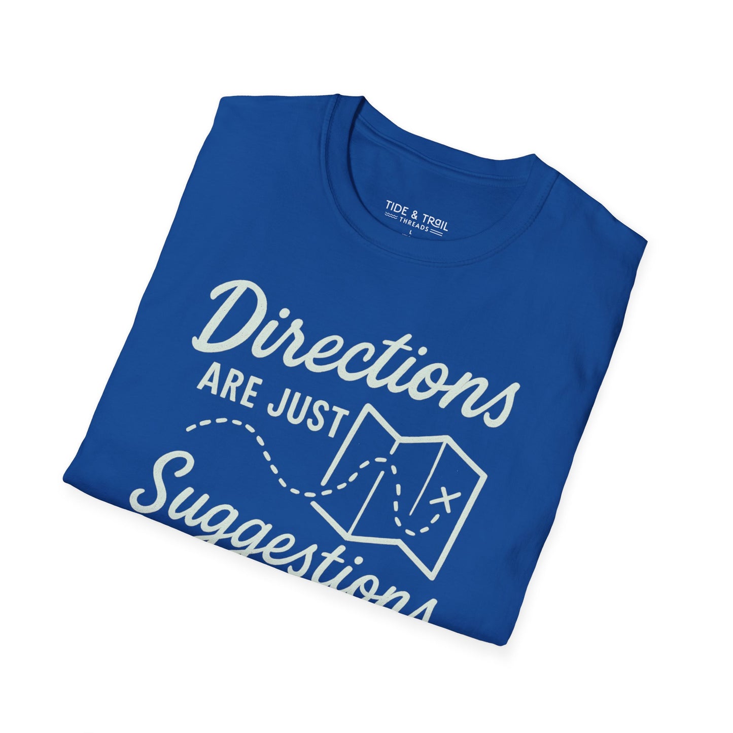 Directions Are Suggestions T-Shirt