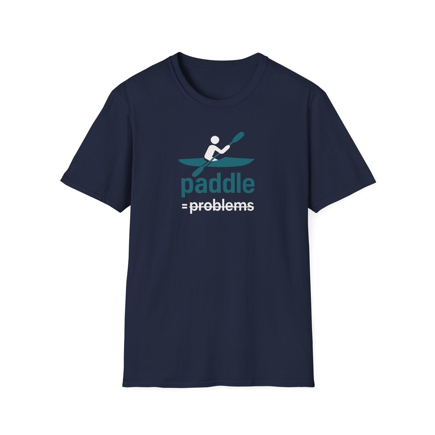 Paddle = No Problems T-Shirt