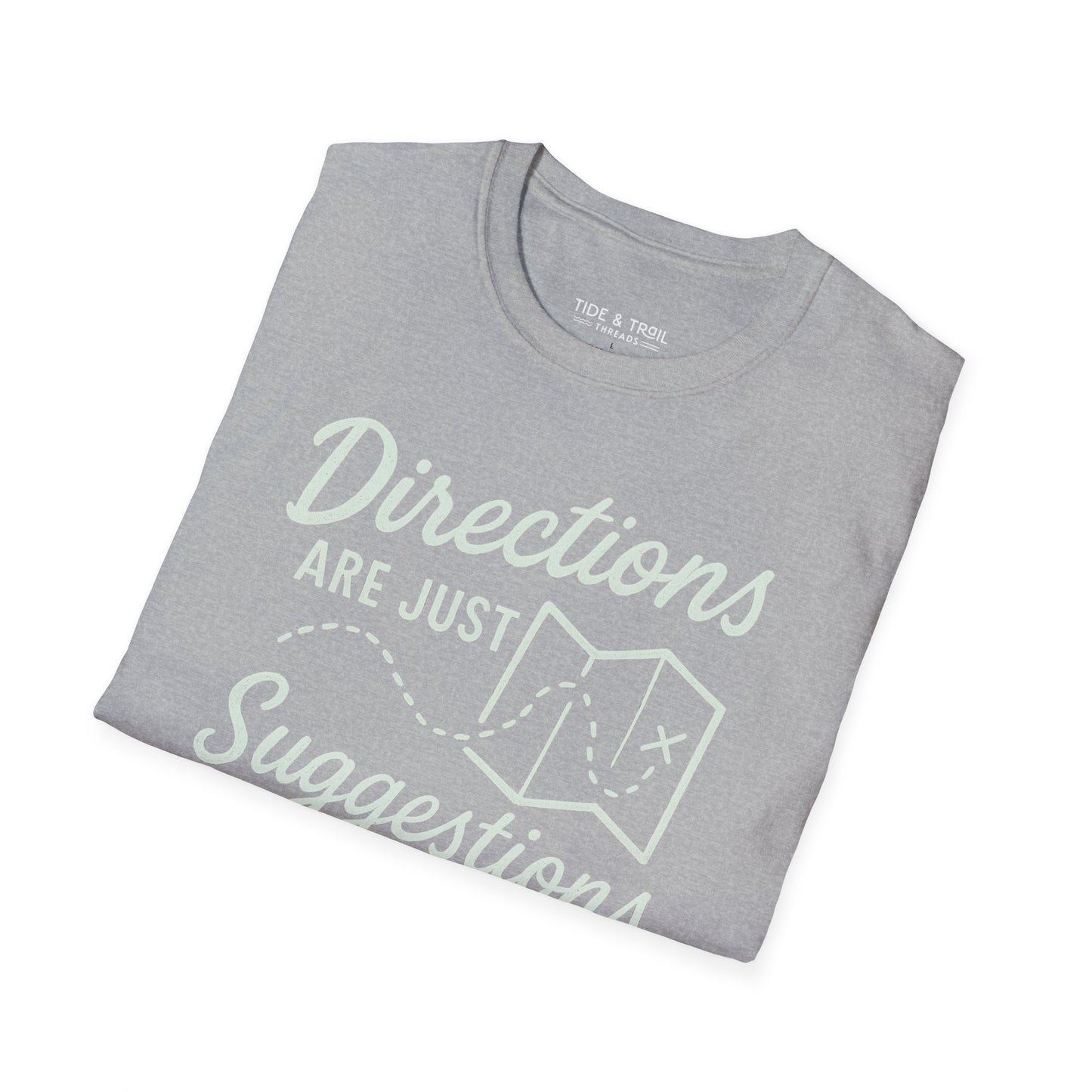 Directions Are Suggestions T-Shirt