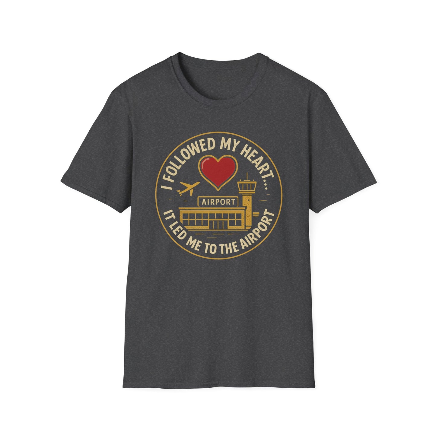 Followed My Heart T-Shirt