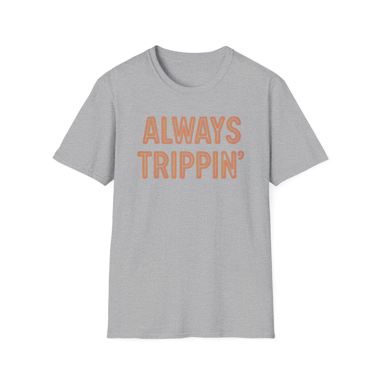 Always Trippin' T-Shirt