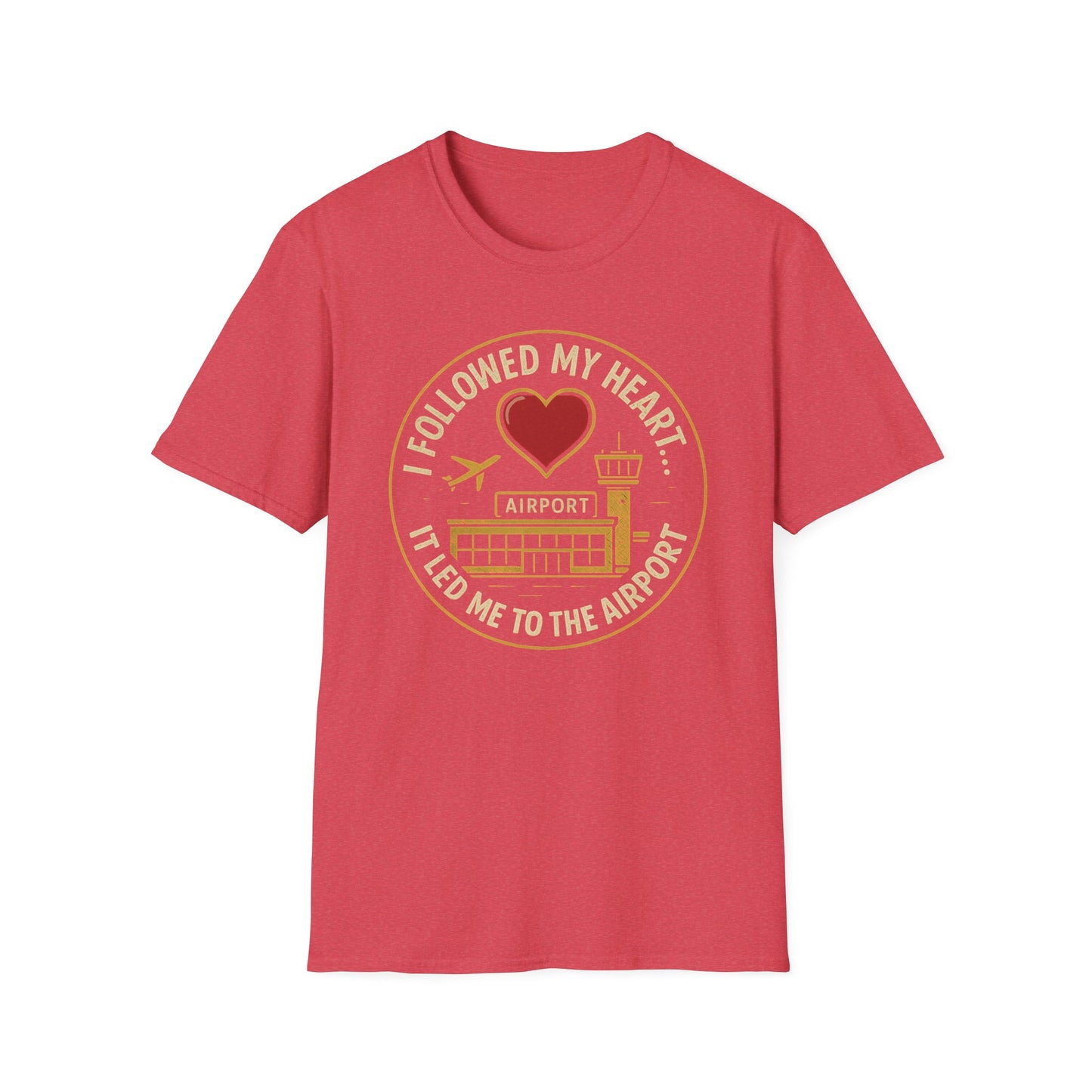 Followed My Heart T-Shirt