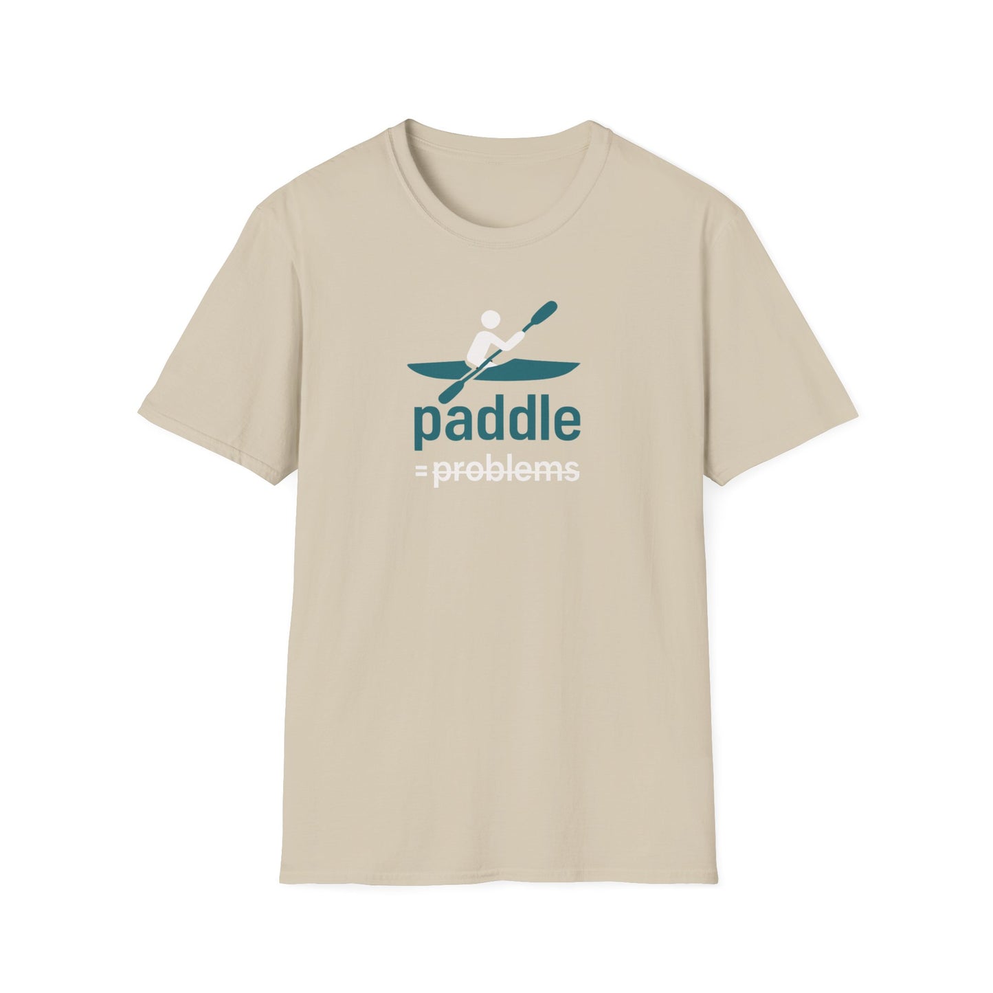Paddle = No Problems T-Shirt