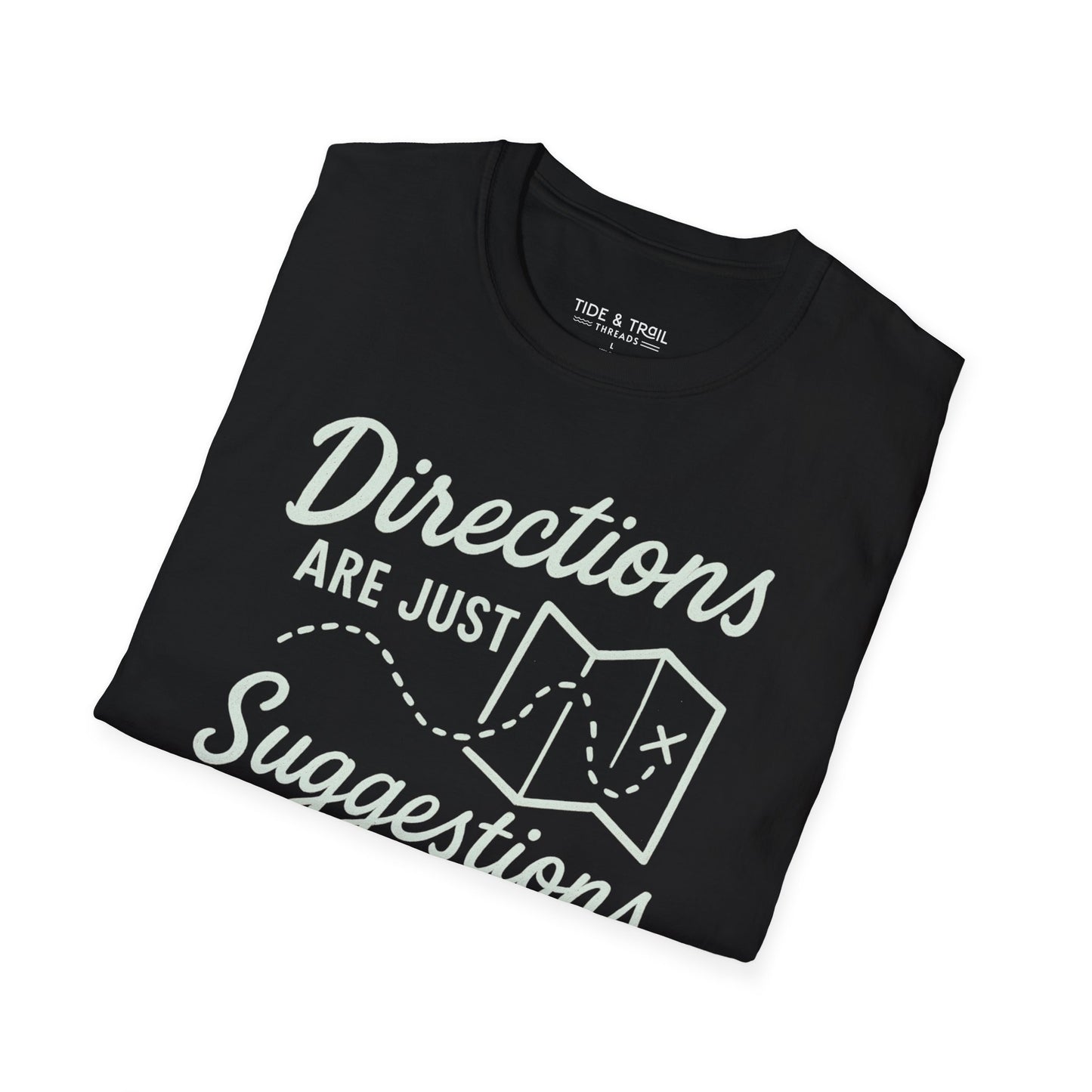 Directions Are Suggestions T-Shirt