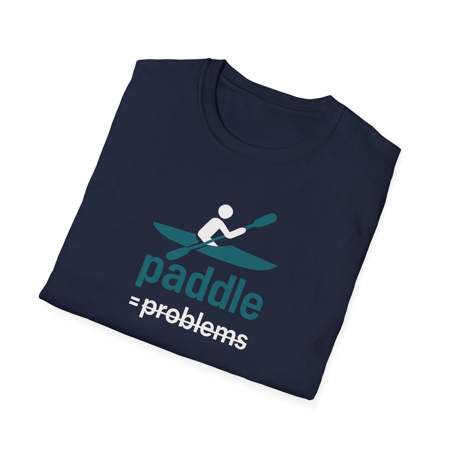 Paddle = No Problems T-Shirt