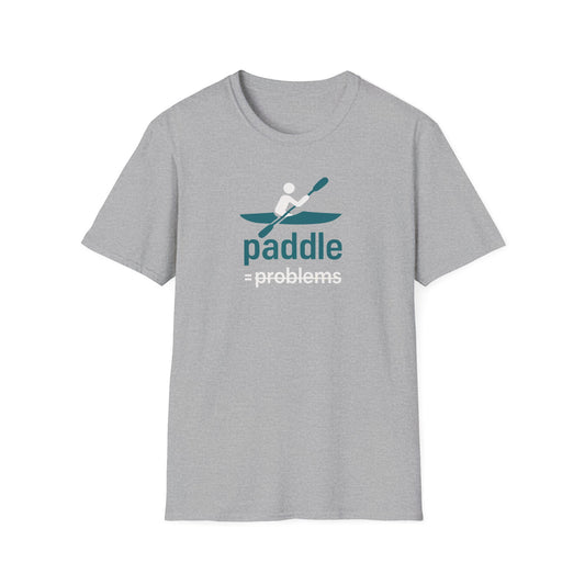 Paddle = No Problems T-Shirt