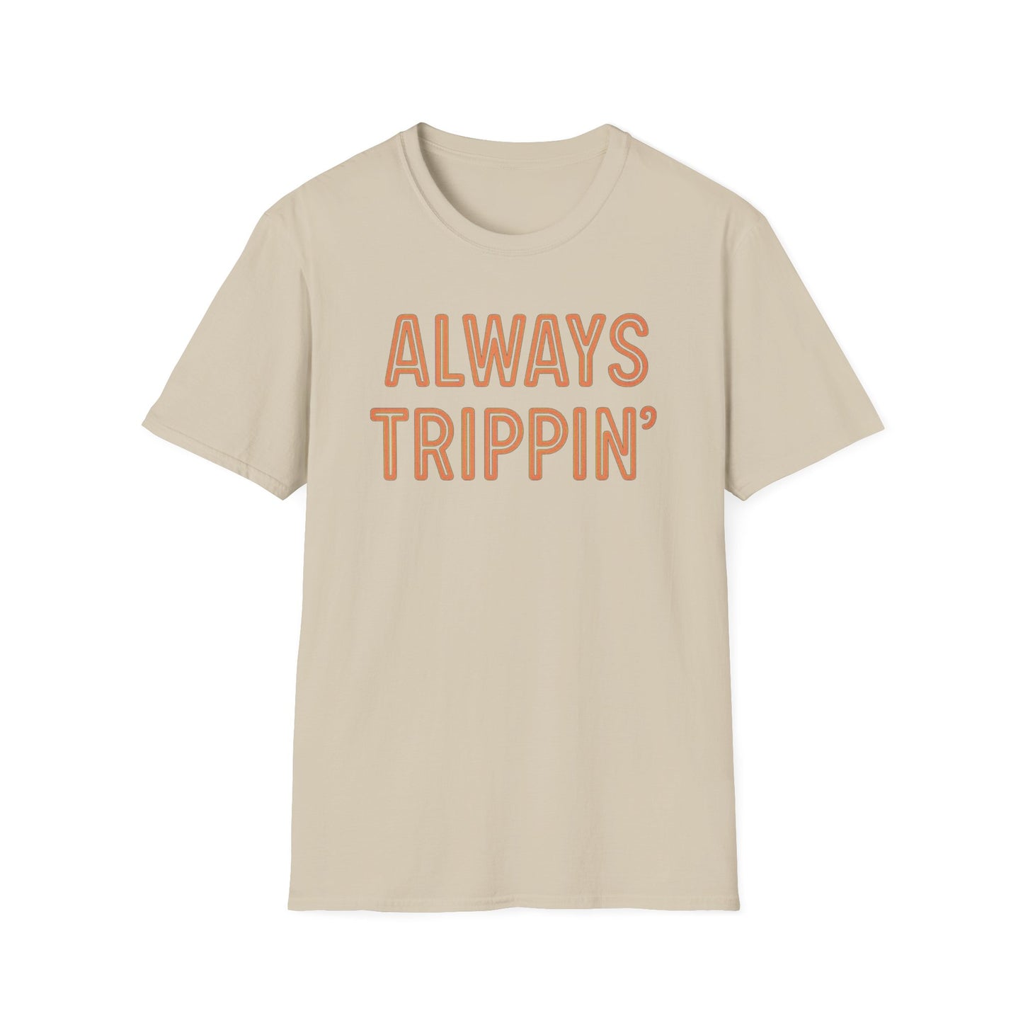 Always Trippin' T-Shirt