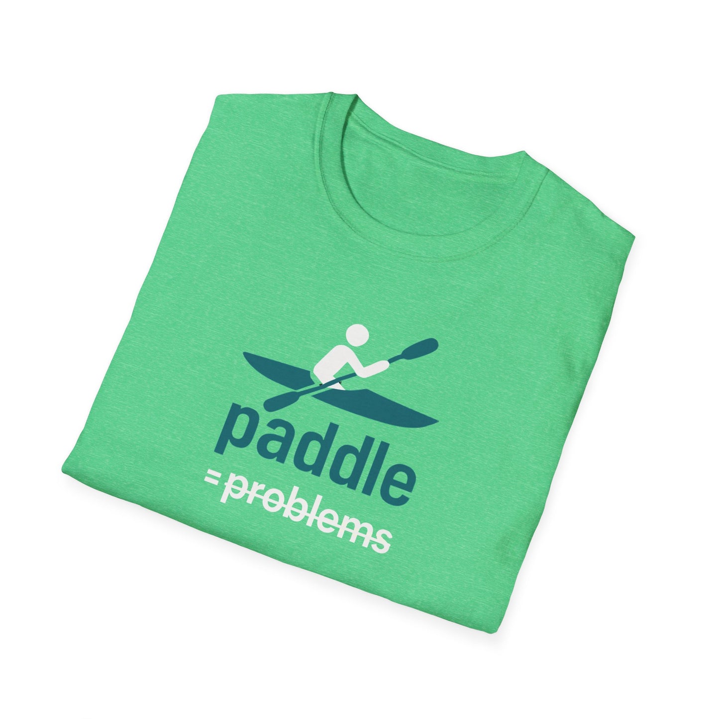 Paddle = No Problems T-Shirt