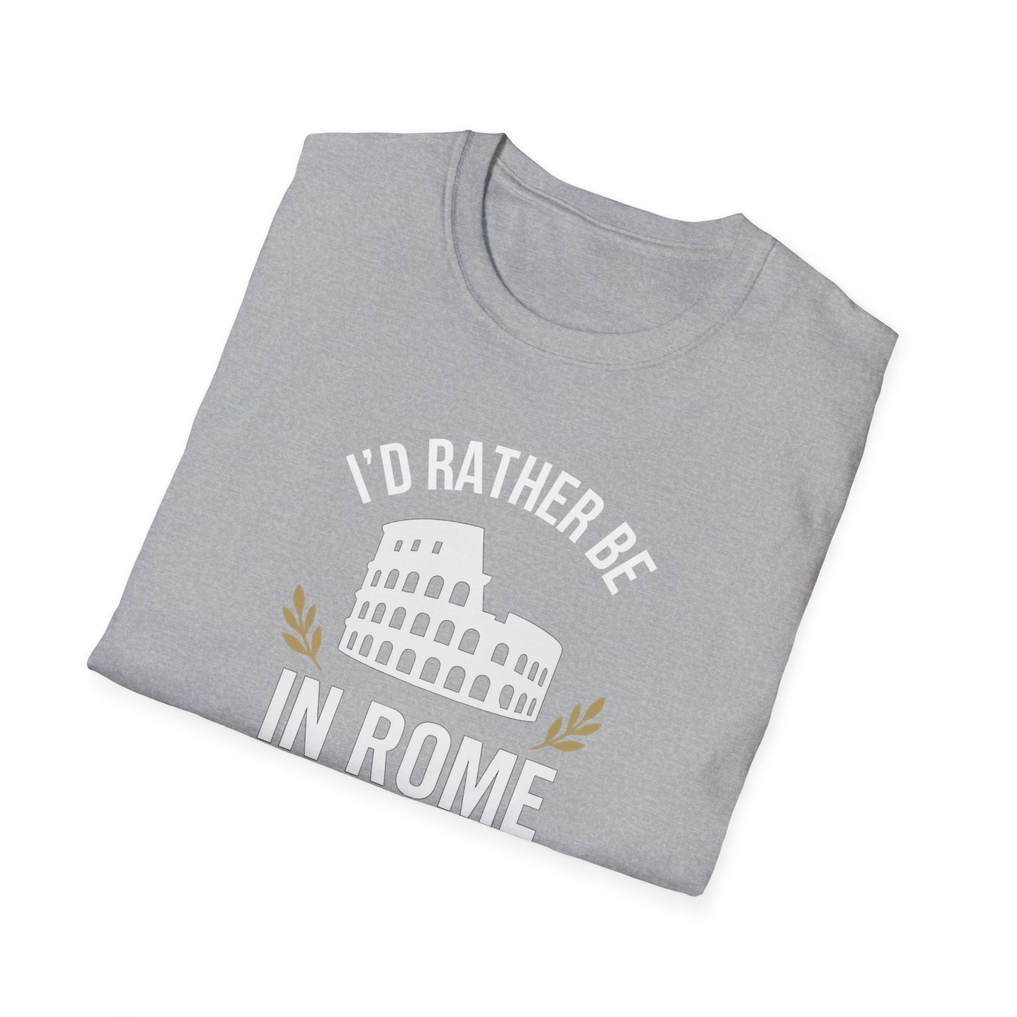 Rather Be in Rome T-Shirt