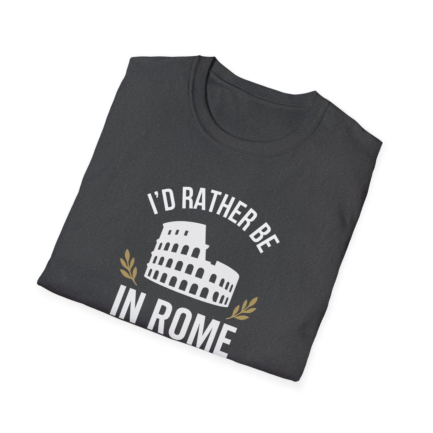 Rather Be in Rome T-Shirt