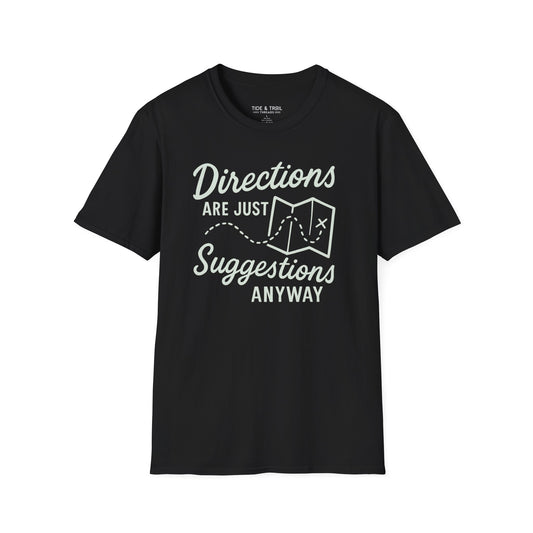 Directions Are Suggestions T-Shirt
