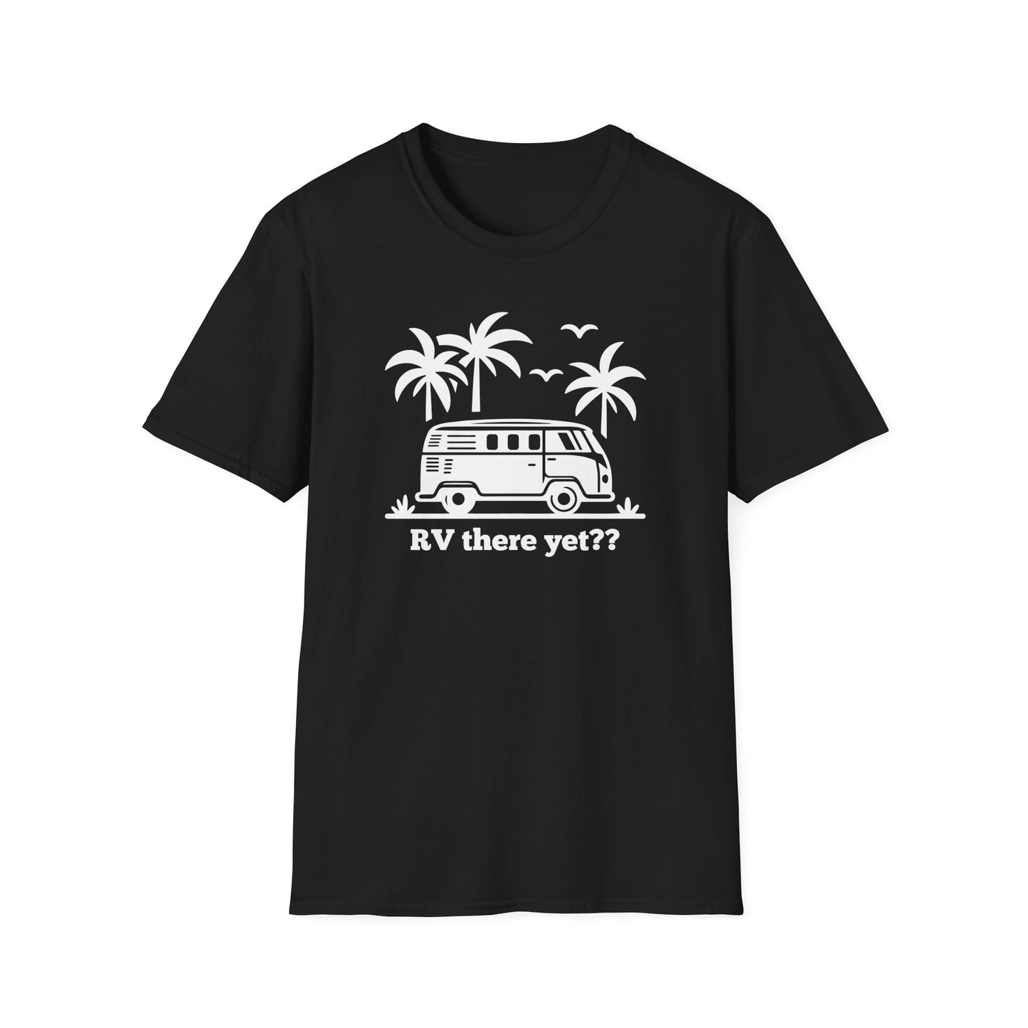 RV There Yet? T-Shirt