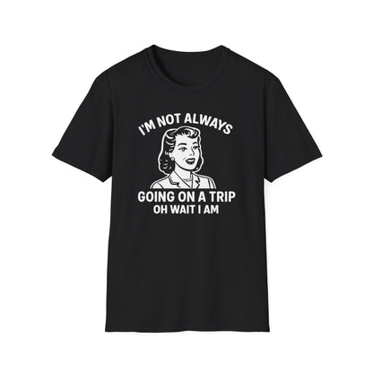 Always Going on a Trip T-Shirt