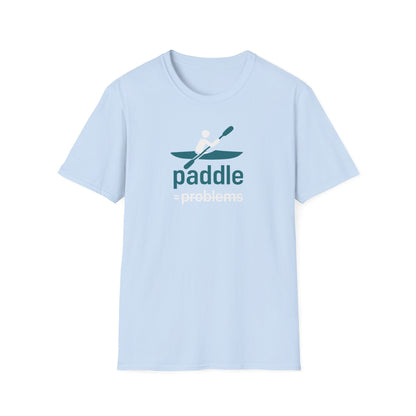 Paddle = No Problems T-Shirt
