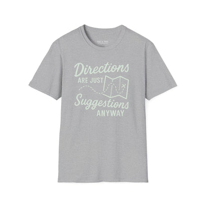 Directions Are Suggestions T-Shirt