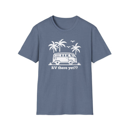 RV There Yet? T-Shirt