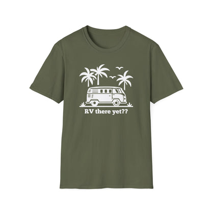 RV There Yet? T-Shirt