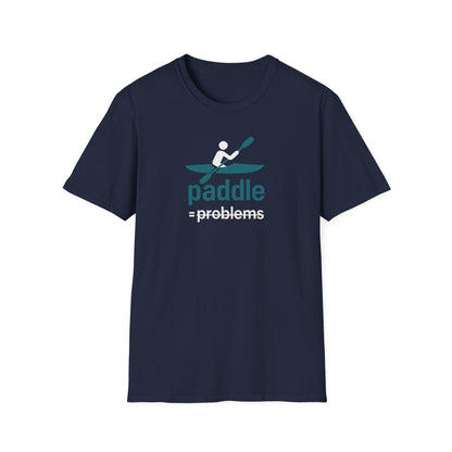 Paddle = No Problems T-Shirt