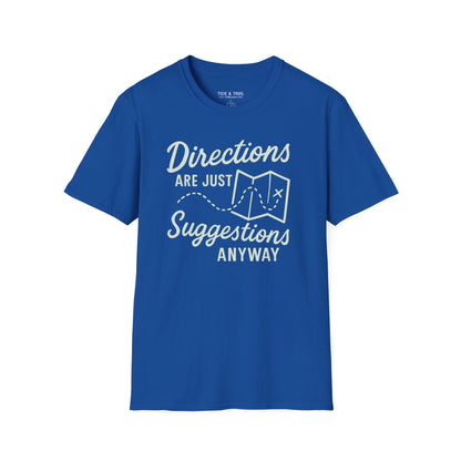 Directions Are Suggestions T-Shirt