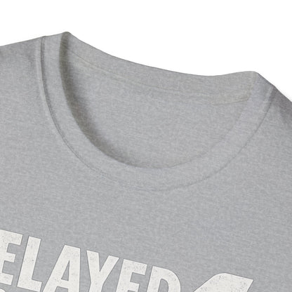 Delayed Again T-Shirt