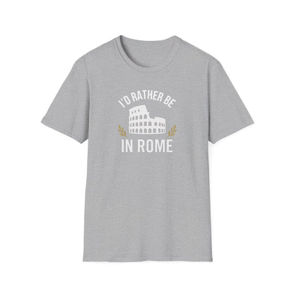 Rather Be in Rome T-Shirt