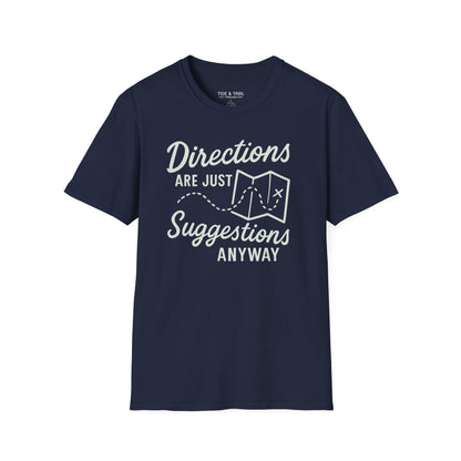 Directions Are Suggestions T-Shirt