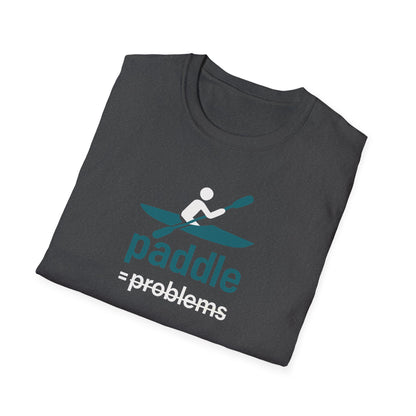 Paddle = No Problems T-Shirt