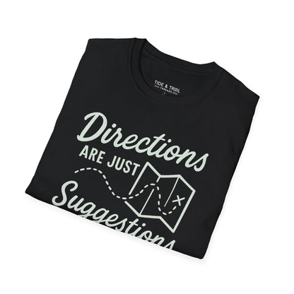 Directions Are Suggestions T-Shirt