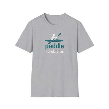 Paddle = No Problems T-Shirt