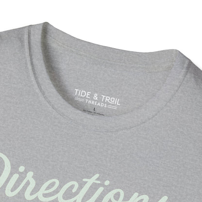 Directions Are Suggestions T-Shirt