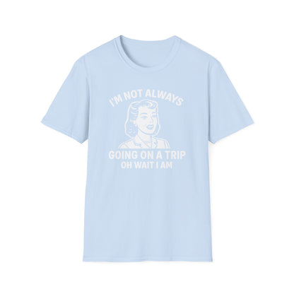 Always Going on a Trip T-Shirt