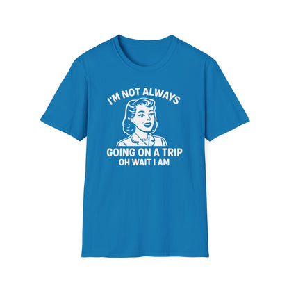 Always Going on a Trip T-Shirt