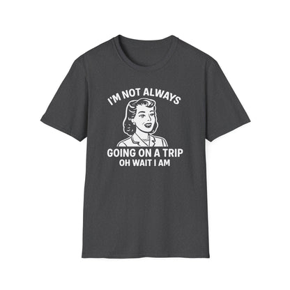 Always Going on a Trip T-Shirt