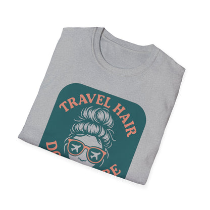 Travel Hair Don't Care T-Shirt