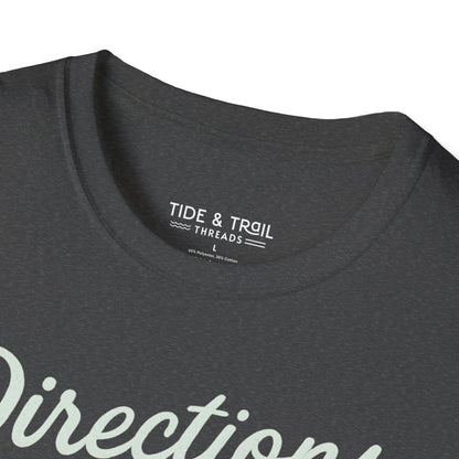 Directions Are Suggestions T-Shirt