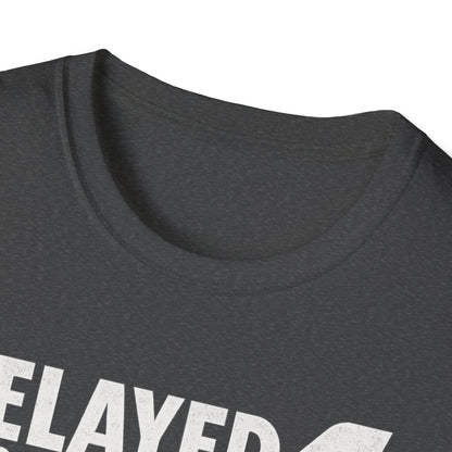Delayed Again T-Shirt